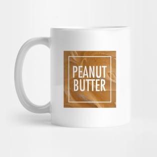 PEANUT BUTTER! Mug